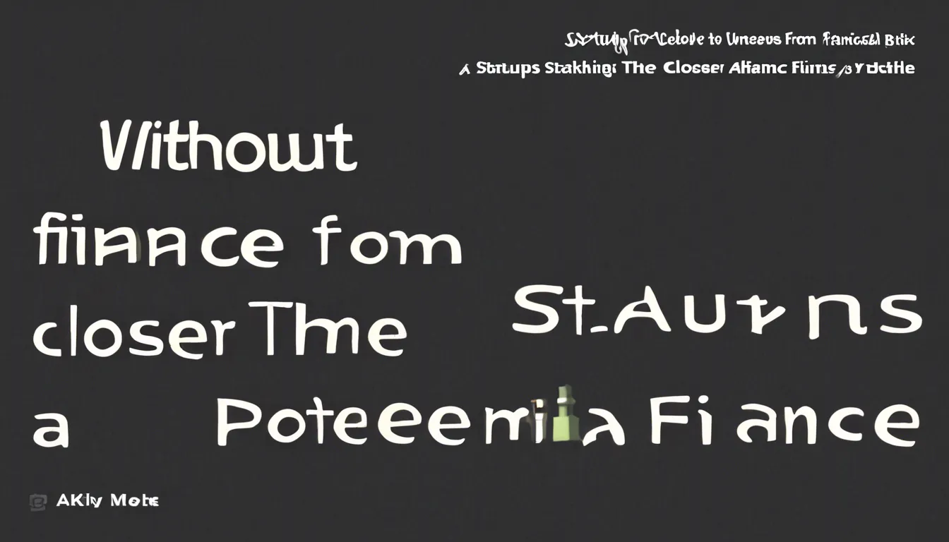 Unleashing the Potential A Closer Look at Startups Finance
